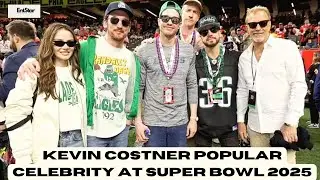 Kevin Costner, Was the Most Popular Celebrity at Super Bowl 2025.