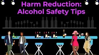 Harm Reduction: Alcohol Safety Tips