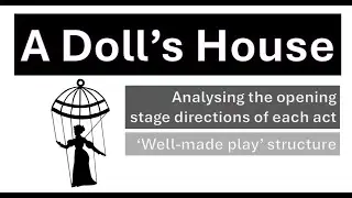 203. A Doll's House: analysis of stage directions and the 'well-made play'