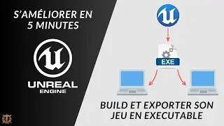 Cr&eacute;er un ex&eacute;cutable de son projet | S'am&eacute;liorer en 5 minutes sur Unreal Engine | TechNet