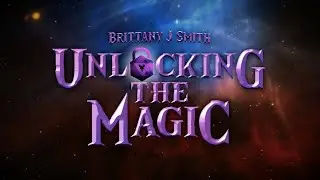 Unlocking The Magic - Brittany J Smith (Official Keys to the Kingdom Theme)