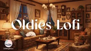 Oldies but it’s Lofi – Cozy Vintage Beats & Nostalgic Vibes ✨