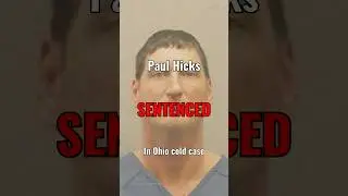 25 YEARS TO LIFE in Ohio Cold Case | OH v. Paul Hicks