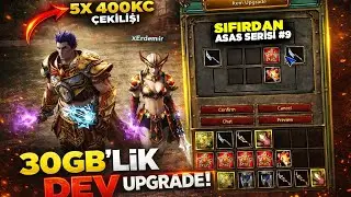30GBLİK DEV UPGRADE! I 5X 400KC ÇEKİLİŞ! I SIFIRDAN ASAS SERİSİ #9 I Knight Online