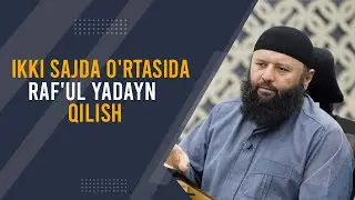 Ikki sajda o'rtasida raf'ul yadayn qilish