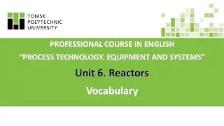 Unit 6. Reactors. Vocabulary | Раздел 6. Реакторы. Лексика