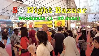 SG Night Market Woodlands (1 - 30 June) 4K #bazaar #nightmarket