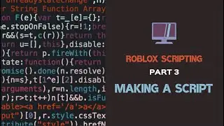 Roblox Scripting | Part 3 | Making a Script