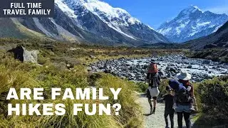 THE MOST REWARDING FAMILY HIKE? | FAMILY TRAMP NEW ZEALAND | FULL TIME TRAVEL | MT COOK | AORAKI