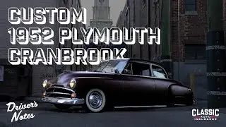 Custom 1952 Plymouth Cranbrook | Driver's Notes