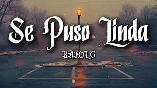 KAROL G - Se Puso Linda (Letra / Lyrics)