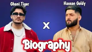 Hassan Goldy & Ghani Tiger Biography | Real Name, Age & First Song