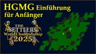 HGMG Einf&uuml;hrung f&uuml;r Anf&auml;nger | Die Siedler IV Weltmeisterschaft 2025
