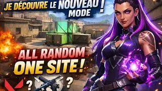 JE DECOUVE LE NOUVEAU MODE ALL RANDOM ONE SITE DE VALORANT