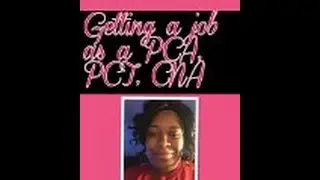 Getting a PCA, PCT, CNA, JOB.