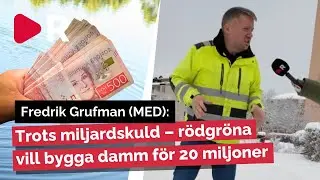 20 miljoner f&ouml;r plaskdamm f&aring;r politikern Fredrik Grufman att rasa