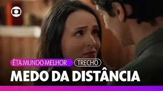 Túlio fala em ir para o Rio, mas Estela diz que precisa dele perto | Êta Mundo Melhor | TV Globo