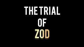 The Trial Of Zod Trailer