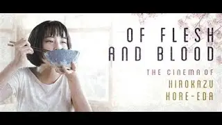 Of Flesh and Blood: The Cinema of Hirokazu Koreeda | Trailer -