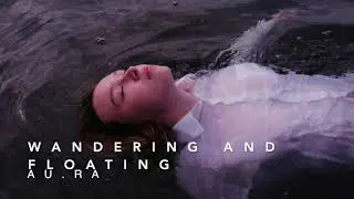 Au.Ra - Wandering and Floating #Ambient #Calm #NoCopyrightAudio #BackgroundMusic