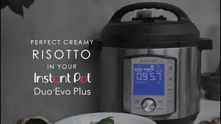 Perfect Creamy Risotto in your Instant Pot Duo Evo Plus