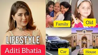 Aditi bhatia biography | Aditi bhatia lifestyle 2025, Age, Career, Family, Boyfriend, Income