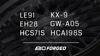 BC FORGED x LE91 / HCS71S / EH28 / HCA198S / GW-A05 / KX-9