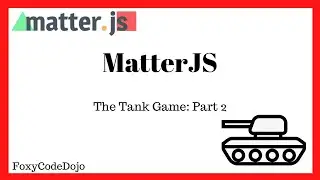 Tank Game - A Matter JS Project [Part 2]