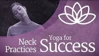 Yoga For Success: Neck Practices