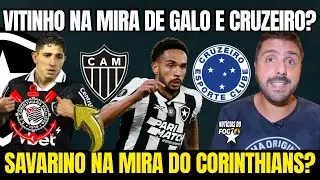SAVARINO NA MIRA DO CORINTHIANS? GALO E CRUZEIRO QUEREM VITINHO? RAIO-X DE MARTIN ANSELMI!