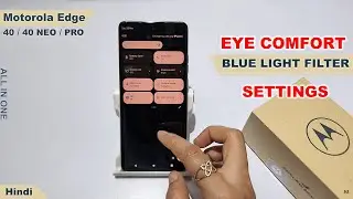 How to turn on eye comfort in moto edge 40 neo | Motorola edge 40 eye protection kaise chalu kare