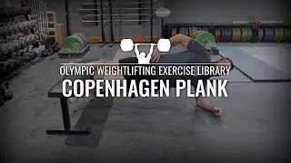Copenhagen Plank | Olympic Weightlifting Exercise Library