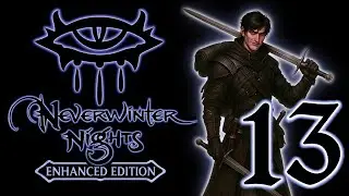 Neverwinter Nights Enhanced Edition - Прохождение #13 (Порт Лласт) - Максимальная сложность