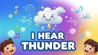 I Hear Thunder, Rain, Wind & Snow | Weather Song for Kids!