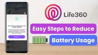 Life360: How to Reduce Battery Usage !