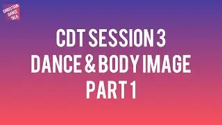 Christian Dance Talk Session 3: Dance & Body Image Part 1