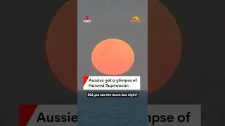Aussies get a glimpse of Harvest Supermoon