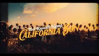 Ted Russell Kamp - California Son (Official Music Video)