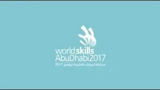 World Skills - Abu Dhabi 2017