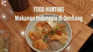 Food Hunting makanan Indonesia di Denhaag, Netherlands.