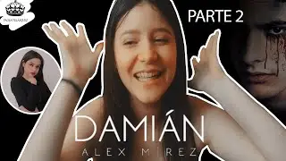 EL TRÁGICO FINAL DE LA HISTORIA DAMIÁN (Alex Mírez) | HABLEMOS SOBRE DAMIÁN (SEGUNDA PARTE)