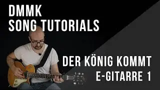 DMMK Song Tutorials | Der König kommt (Hosianna) | E-Gitarre 1