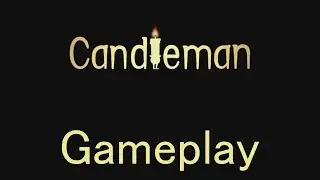 Candleman (Lumi&egrave;re Ain't got nothin' on me) | PC Gameplay