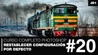 Curso de Photoshop - 20 - Restablecer configuración por defecto