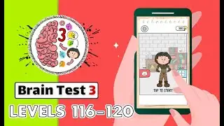 Brain Test 3: Tricky Quests Levels 116 - 120 Solutions
