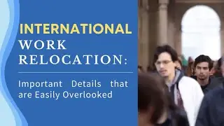 International Work Relocation - Important Details That Are Easily Overlooked  by My French At&eacute;