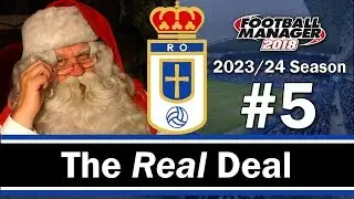The Real Deal - CHRISTMAS PRESENTS - Real Oviedo - Football Manager 2018 - S07 E05