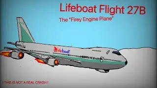 Lifeboat airlines Flight 27B: The “Firey Engine Plane”