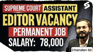 Law Vacancy 2025 | Assistant Editor  in Supreme Court of India | Salary:- 78,000 | By Chandan Sir