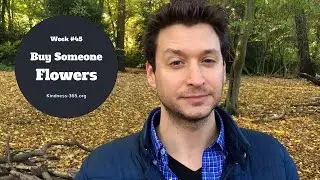 Weekly Challenge #45 &ndash; Buy Flowers For Someone - Kindness-365.org